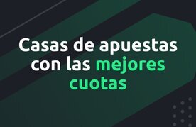 Casas de apuestas con mejores momios