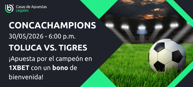 apuestas liga de campeones concacaf concachampions toluca vs tigres 